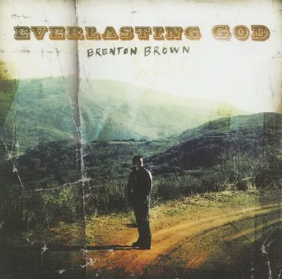 Everlasting God by Brenton Brown