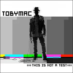 This Is Not A Test (Deluxe Edition) by TobyMac