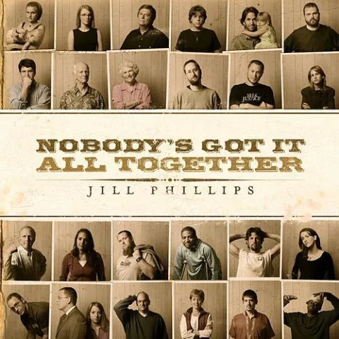 Nobody's Got It All Together by Jill Phillips