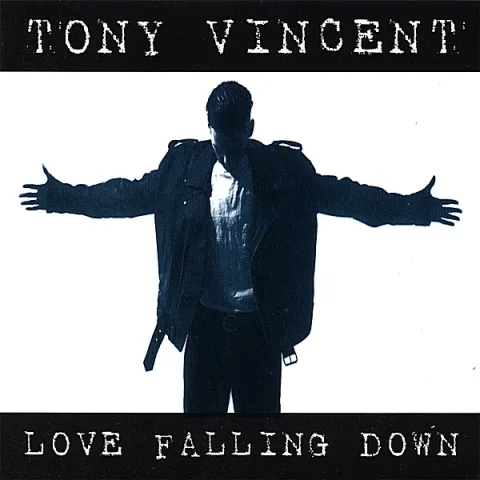 Love Falling Down - EP by Tony Vincent