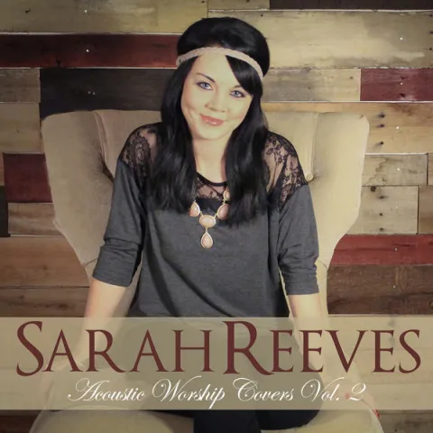 Acoustic Worship Covers, Vol. 2 by Sarah Reeves