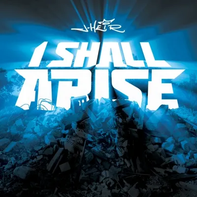 I Shall Arise by J-Heir