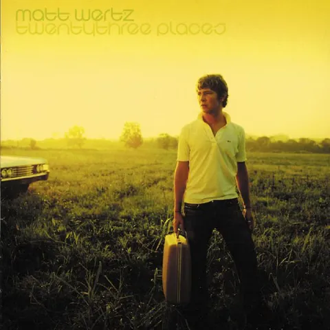 Twentythree Places by Matt Wertz