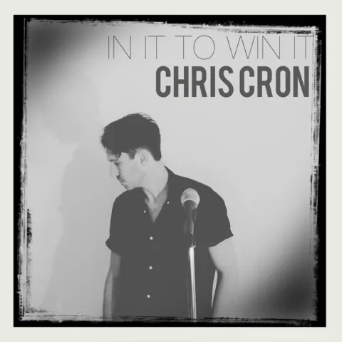 In It To Win It - Single by Chris Cron