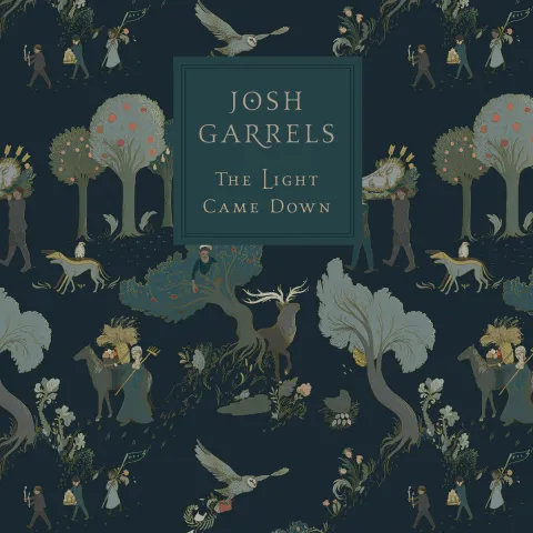 The Light Came Down by Josh Garrels