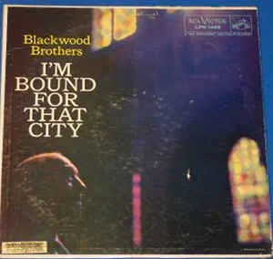 I’m Bound For That City by The Blackwood Brothers Quartet