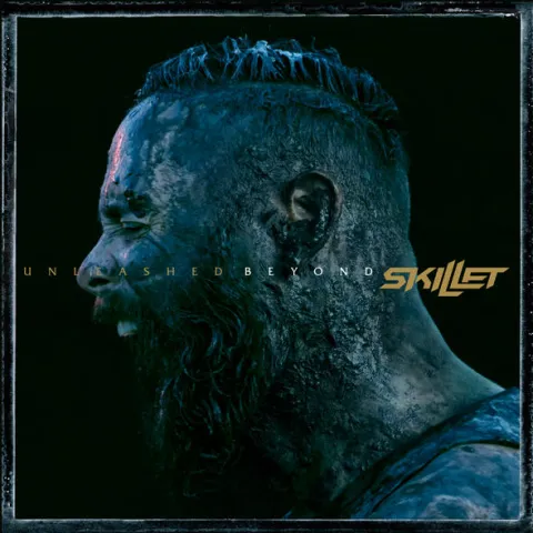 Unleashed Beyond by Skillet