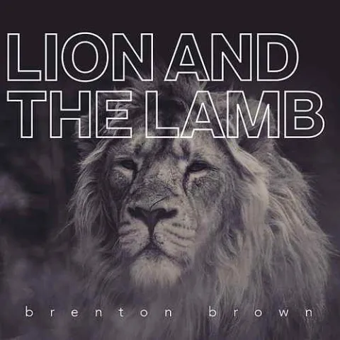 Lion and The Lamb (single) by Brenton Brown