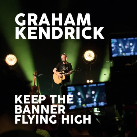 Keep The Banner Flying High (Single) by Graham Kendrick