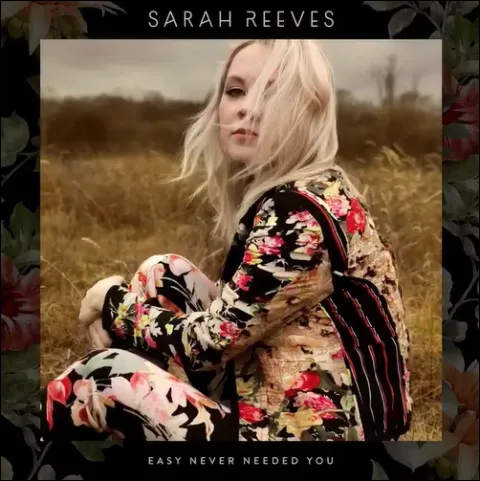 Easy Never Needed You EP by Sarah Reeves