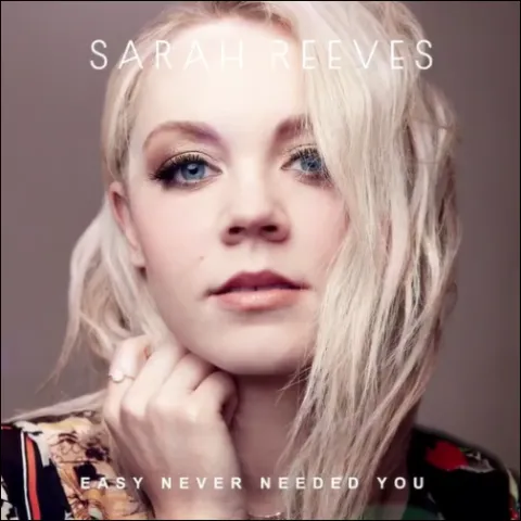 Easy Never Needed You by Sarah Reeves
