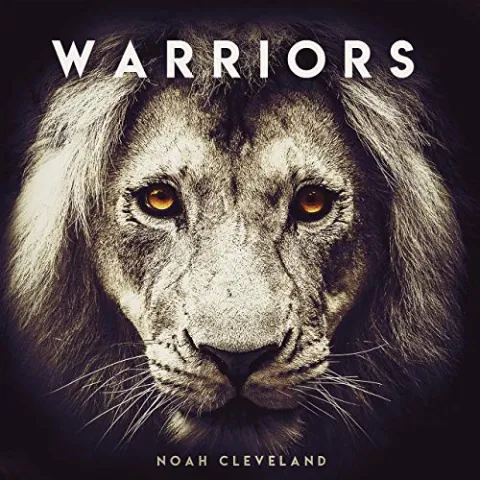 Warriors (Single) by Noah Cleveland