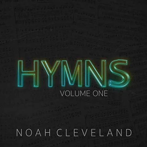 Hymns (Volume One) EP by Noah Cleveland