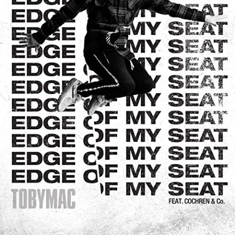 Edge of My Seat (Radio Version) (feat. Cochren & Co.) (Single) by TobyMac