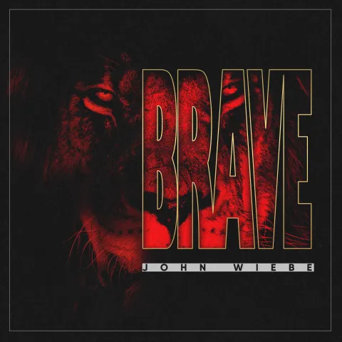 Brave (Single) by John Wiebe