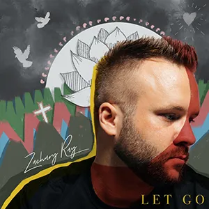 Let Go (Single) Album Review by Zachary Ray