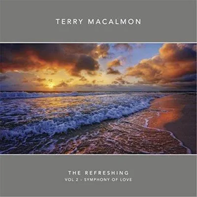 The Refreshing, Vol 2 - Symphony of Love by Terry MacAlmon