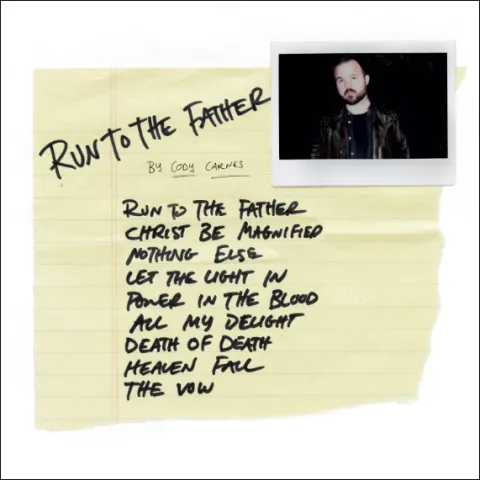 Run To The Father by Cody Carnes