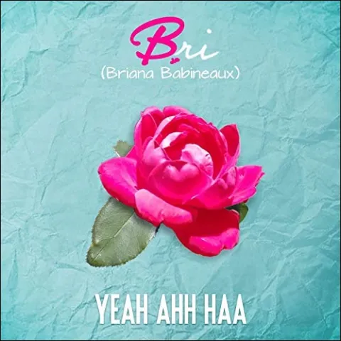 Yea Ahh Haa (feat. Keyondra Lockett) (Single) by Bri Babineaux