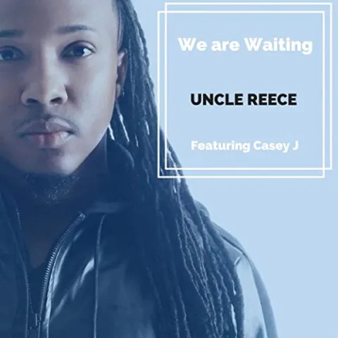 We Are Waiting (Single) by Uncle Reece