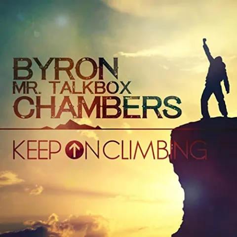 Keep On Climbing (Single) by Byron "Mr. Talkbox" Chambers