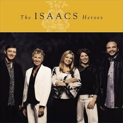 Heroes by The Isaacs