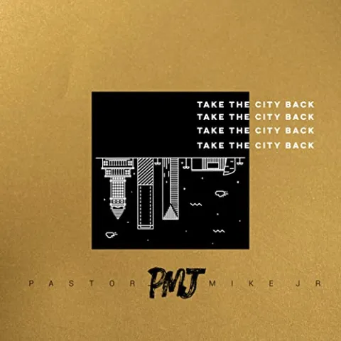 Take The City Back - Single by Pastor Mike Jr.