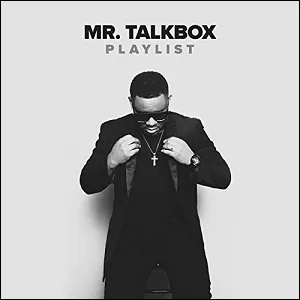 Playlist by Byron "Mr. Talkbox" Chambers