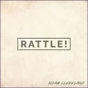 Rattle! (Single) by Noah Cleveland