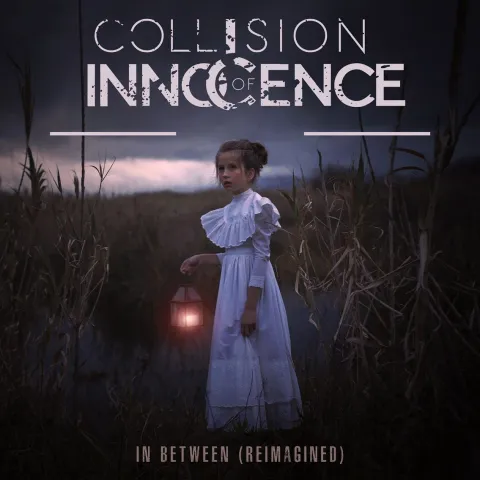 In Between (Reimagined) (Single) by Collision of Innocence