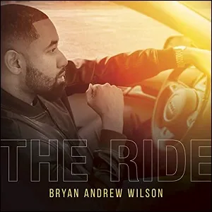 The Ride (Single) by Bryan Andrew Wilson