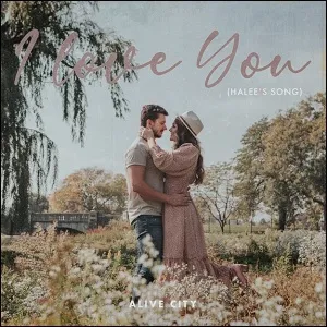 I Love You (Halee's Song) (Single) by Alive City