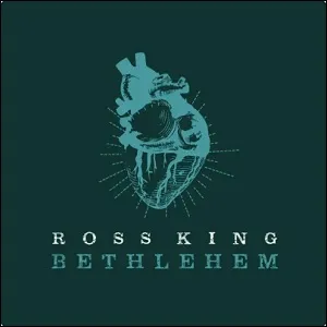 Bethlehem (2022 Version) (Single) by Ross King