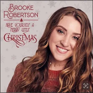 Have Yourself A Merry Little Christmas (Single) by Brooke Robertson
