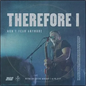 Therefore I (Won't Fear Anymore) (Single) by Alive City