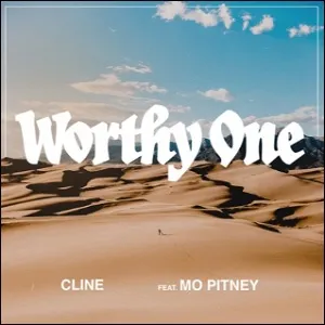 Worthy One (feat. Mo Pitney) (Single) by CLINE