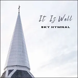 It Is Well (Single) by Sky Hymnal