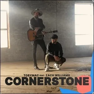 Cornerstone (feat. Zach Williams) (Radio Edit) (Single) by TobyMac