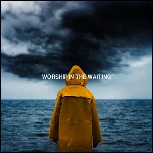 Worship In The Waiting (Single) by CLINE