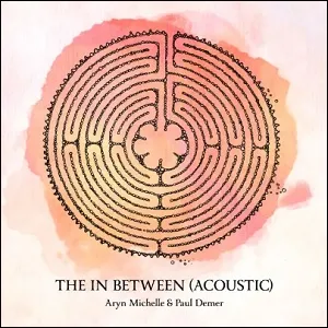 The In Between (feat. Paul Demer) (Acoustic) (Single) by Aryn Michelle