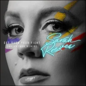 Get Back Your Fight (Gregatron Remix) (Single) by Sarah Reeves