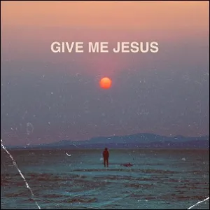 Give Me Jesus (Live Acoustic) (Single) by CLINE