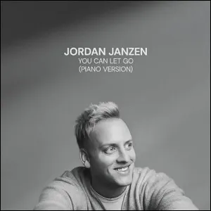 You Can Let Go (Piano Version) (Single) by Jordan Janzen