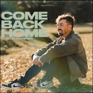 Come Back Home (Single) by Justin Warren