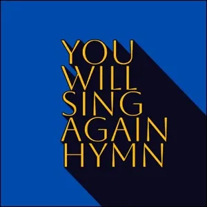 You Will Sing Again (Hymn) (Single) by CLINE