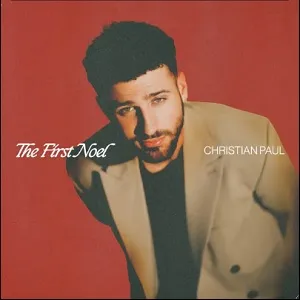 The First Noel (Single) by Christian Paul