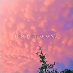 Thine Is The Kingdom (Single) by Aryn Michelle