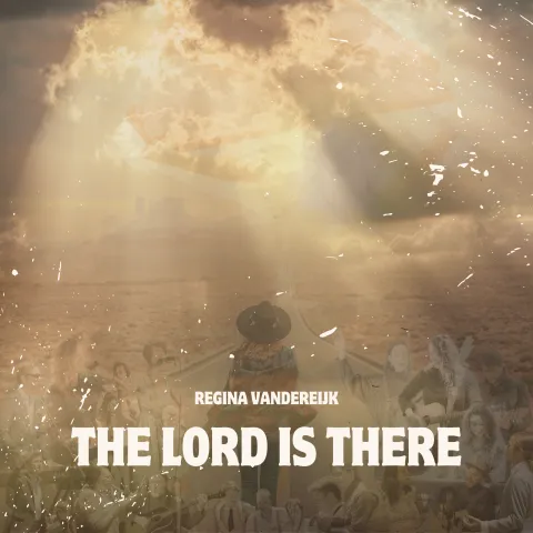 The Lord Is There Album Review by Regina Vandereijk