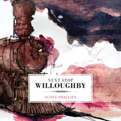 Next Stop Willoughby by Scott Phillips