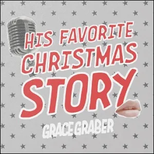 His Favorite Christmas Story (Single) by Grace Graber